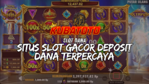 Slot Online Dana – Platform Kubatoto sebagai Pilihan Utama Tahun 2025